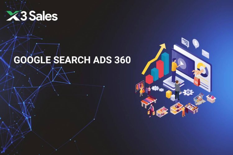 Google Search Ads 360 là gì? Một số điều bạn cần phải biết