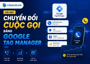 Hướng dẫn cài đặt chuyển đổi cuộc gọi bằng Google Tag Manager