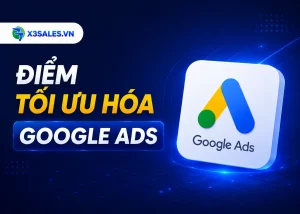 Điểm Tối Ưu Hóa Google Ads Là Gì? 7 Cách Nâng Điểm Thông Minh Từ Chuyên Gia