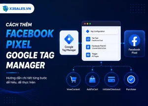 Hướng Dẫn Cài Đặt Facebook Pixel Google Tag Manager Chuẩn CAPI Mới Nhất