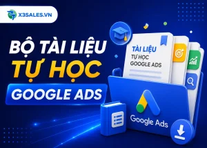 [Full] Bộ tài liệu tự học Google Ads: Lộ Trình Từ Người Mới Đến Chuyên Gia