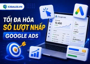 Tối Đa Hóa Số Lượt Nhấp Google Ads: Cách Setup & Tối Ưu Traffic A-Z