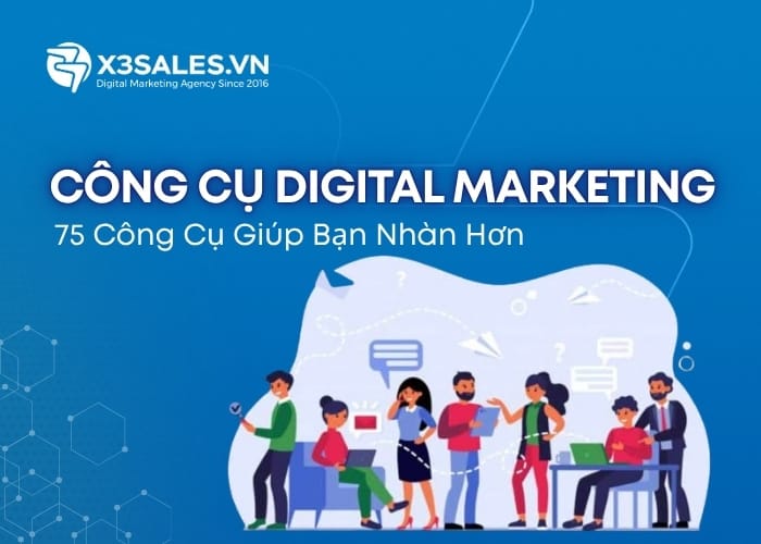75 công cụ Digital Marketing giúp bạn nhàn trong công việc