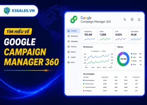 Google Campaign Manager 360 (CM360) Là Gì? Cẩm Nang Quản Lý Quảng Cáo A-Z