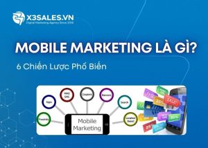 Mobile marketing là gì? 6 chiến lược Mobile MKT phổ biến 2025