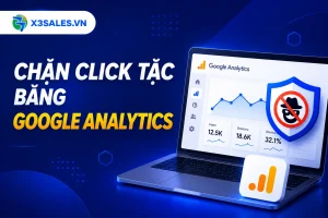 3 Bước chặn click tặc bằng Google Analytics