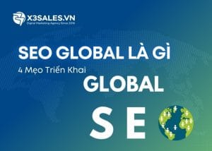 SEO Global là gì? 4 MẸO triển khai chiến lược SEO toàn cầu hiệu quả