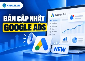 Tổng hợp 6 Bản Cập Nhật Google Ads Đáng Chú Ý Nhất Năm 2026