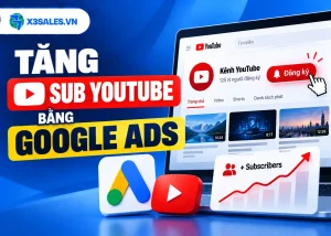 2 Cách Tăng Sub YouTube Bằng Google Ads Dễ Triển Khai