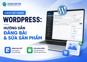 Cách sử dụng WordPress: Hướng dẫn đăng bài & sửa sản phẩm