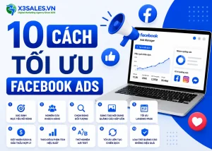 Top 10 Cách Tối Ưu Facebook Ads Giúp Giảm Chi Phí [Cập Nhật Mới Nhất]