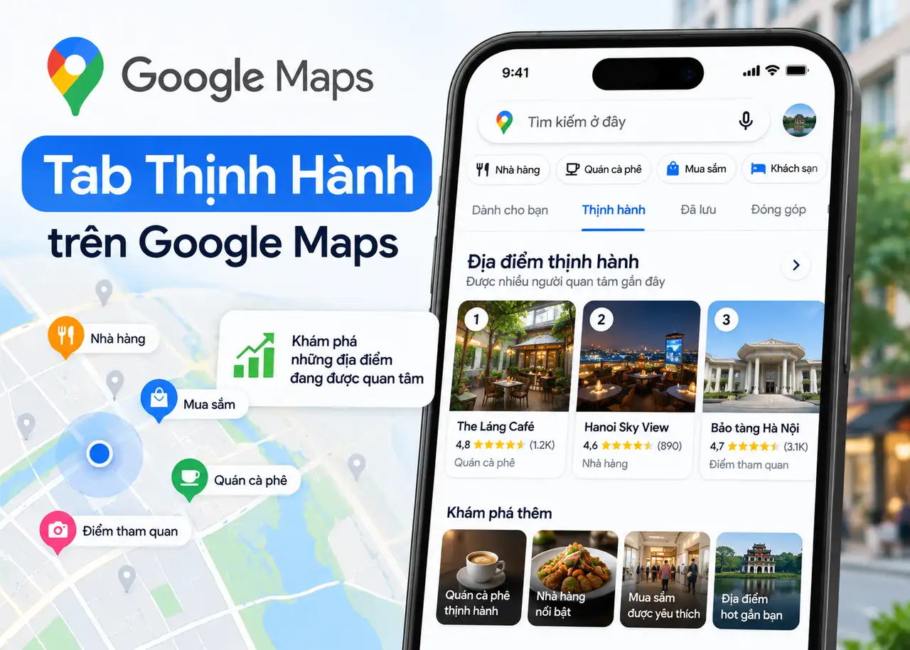 Cách tăng khả năng xuất hiện trên tab thịnh hành Google Maps